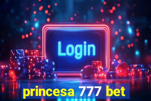 princesa 777 bet